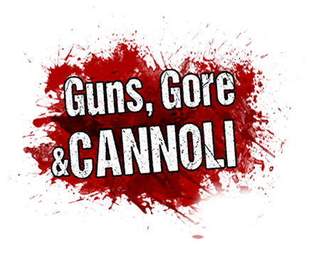 Guns, Gore & Cannoli